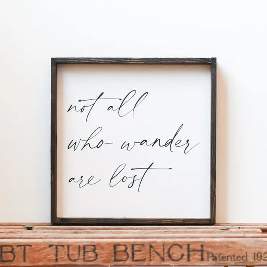 Wood Sign, Not All Who Wander are Lost