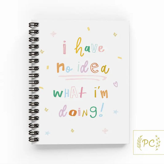 Notebook, I Have No Idea What I'm Doing