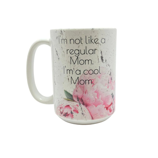 Mug 15oz, Not Like a Regular Mom