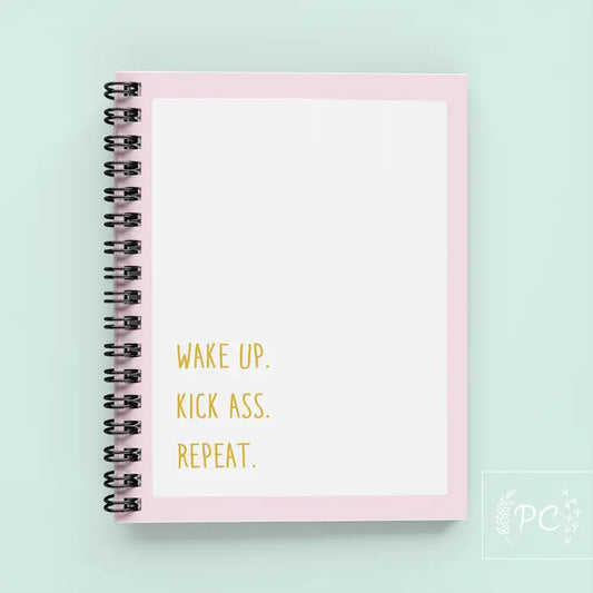 Notebook, Wake Up Kick Ass Repeat